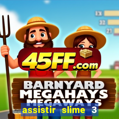assistir slime 3 temporada dublado